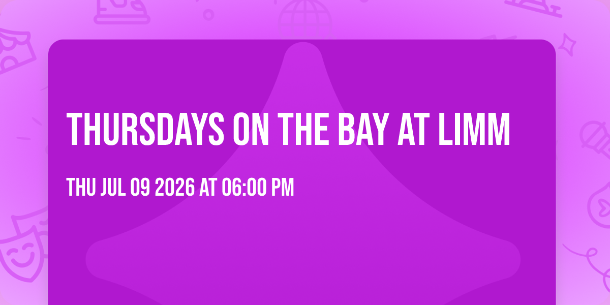 Thursdays On the Bay at LIMM