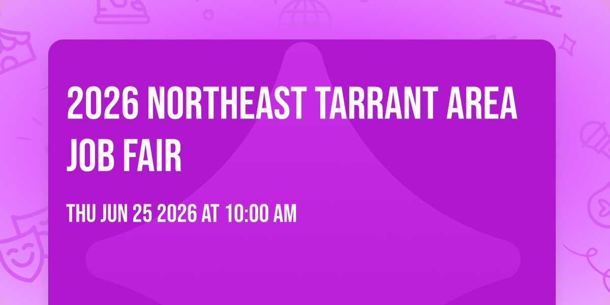 2026  Northeast Tarrant Area Job Fair