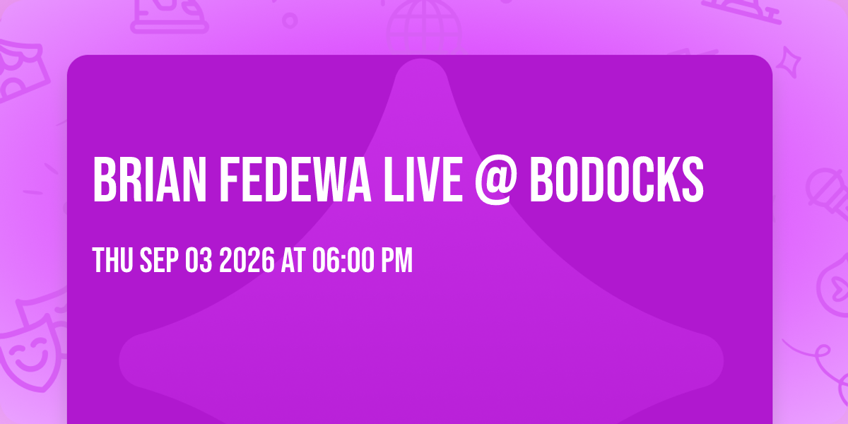 BRIAN FEDEWA LIVE @ BODOCKS