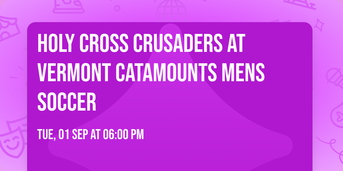 Holy Cross Crusaders at Vermont Catamounts Mens Soccer