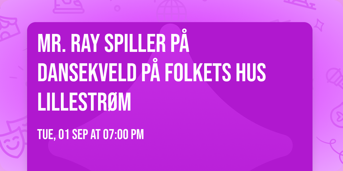 MR. RAY spiller p\u00e5 dansekveld p\u00e5 Folkets hus Lillestr\u00f8m