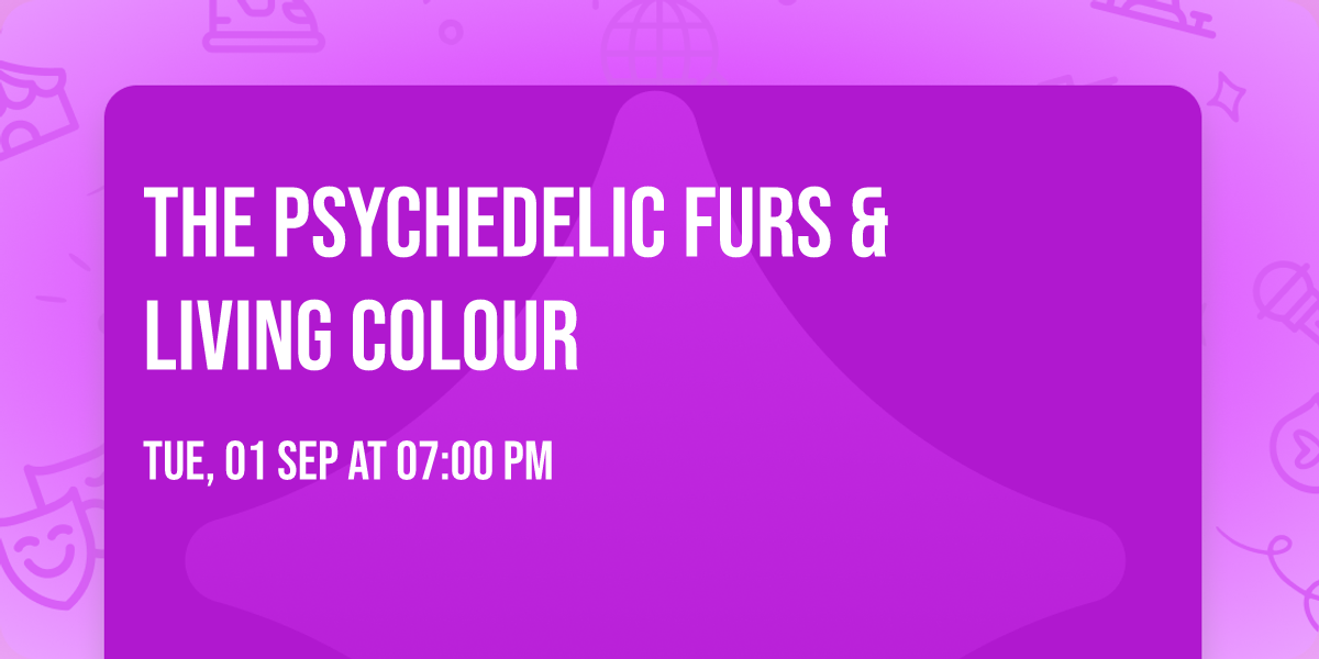 The Psychedelic Furs & Living Colour