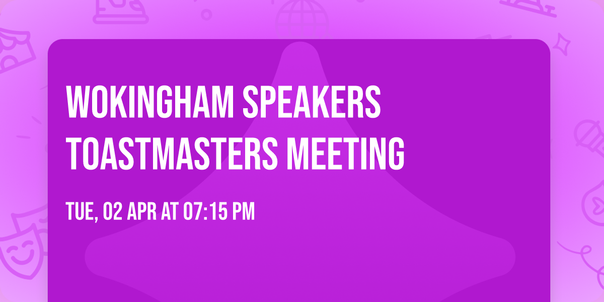 Wokingham Speakers Toastmasters meeting