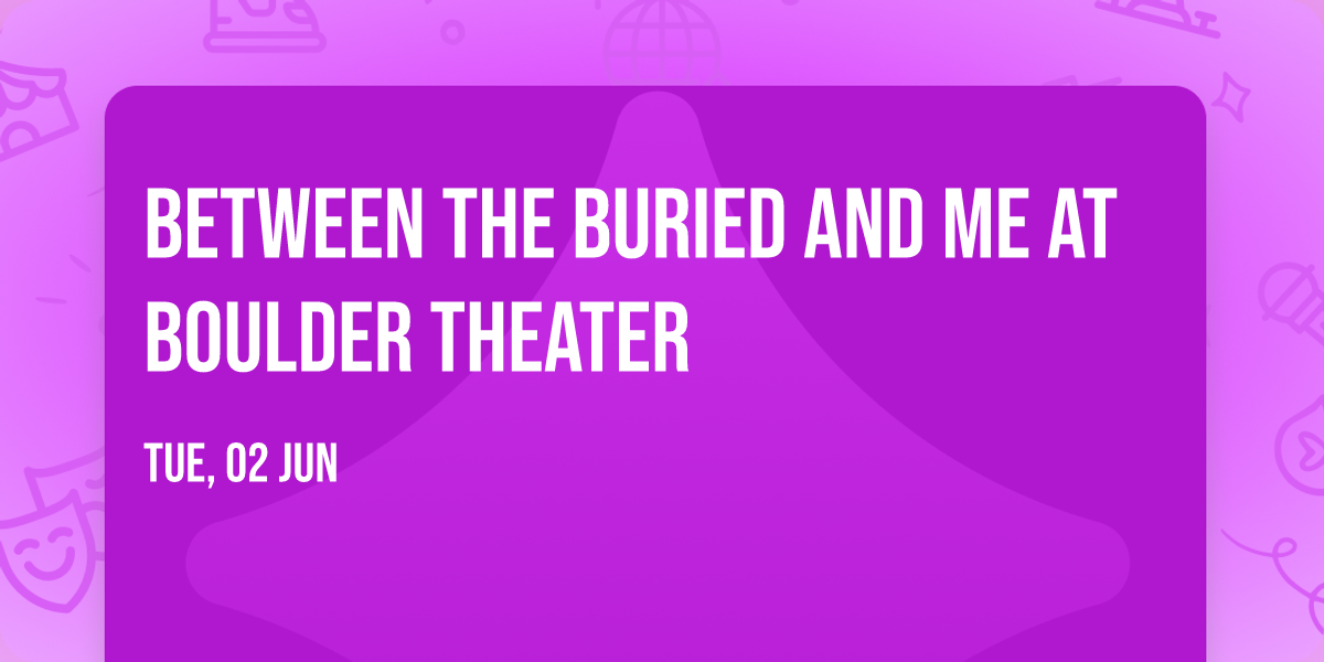 Between the Buried and Me at Boulder Theater