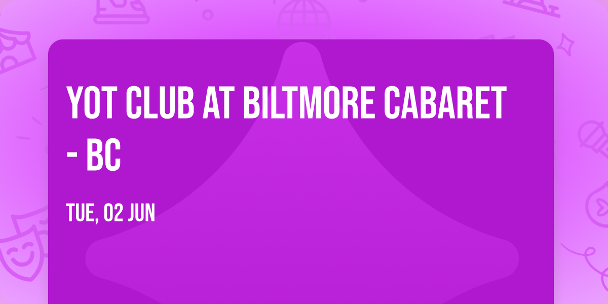 Yot Club at Biltmore Cabaret - BC