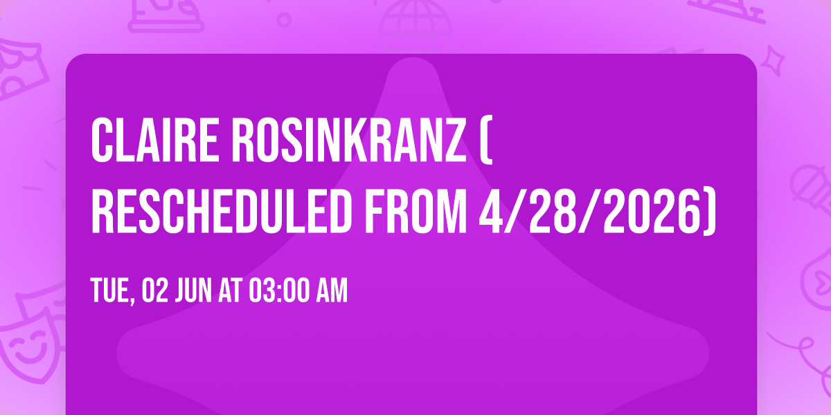 Claire Rosinkranz (Rescheduled from 4\/28\/2026)