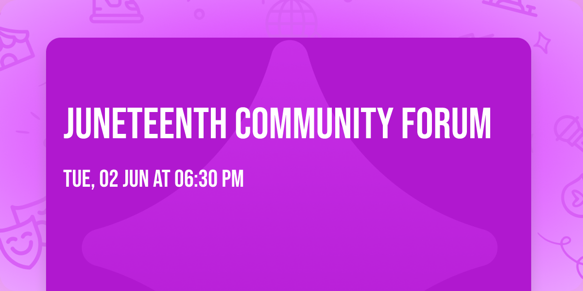 Juneteenth Community Forum