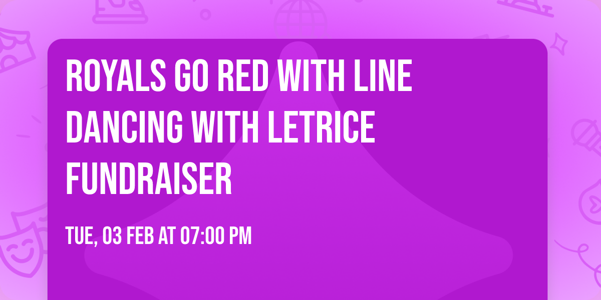 Royals go Red with Line Dancing with Letrice Fundraiser