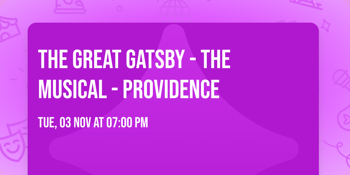 The Great Gatsby - The Musical - Providence