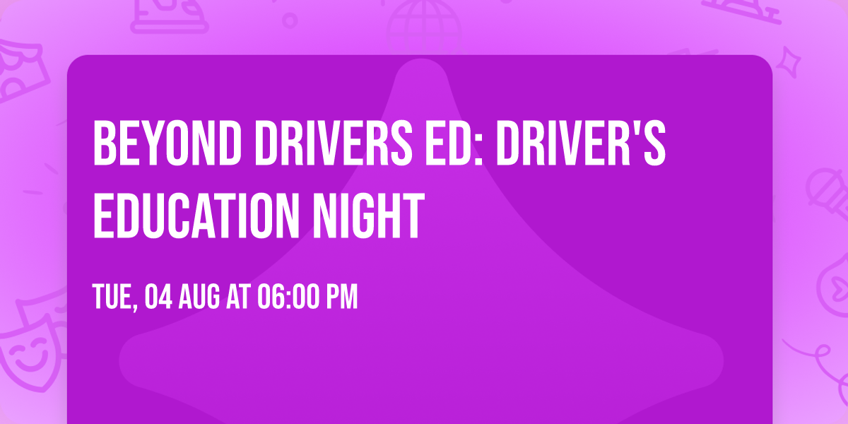 Beyond Drivers Ed: Driver's Education Night