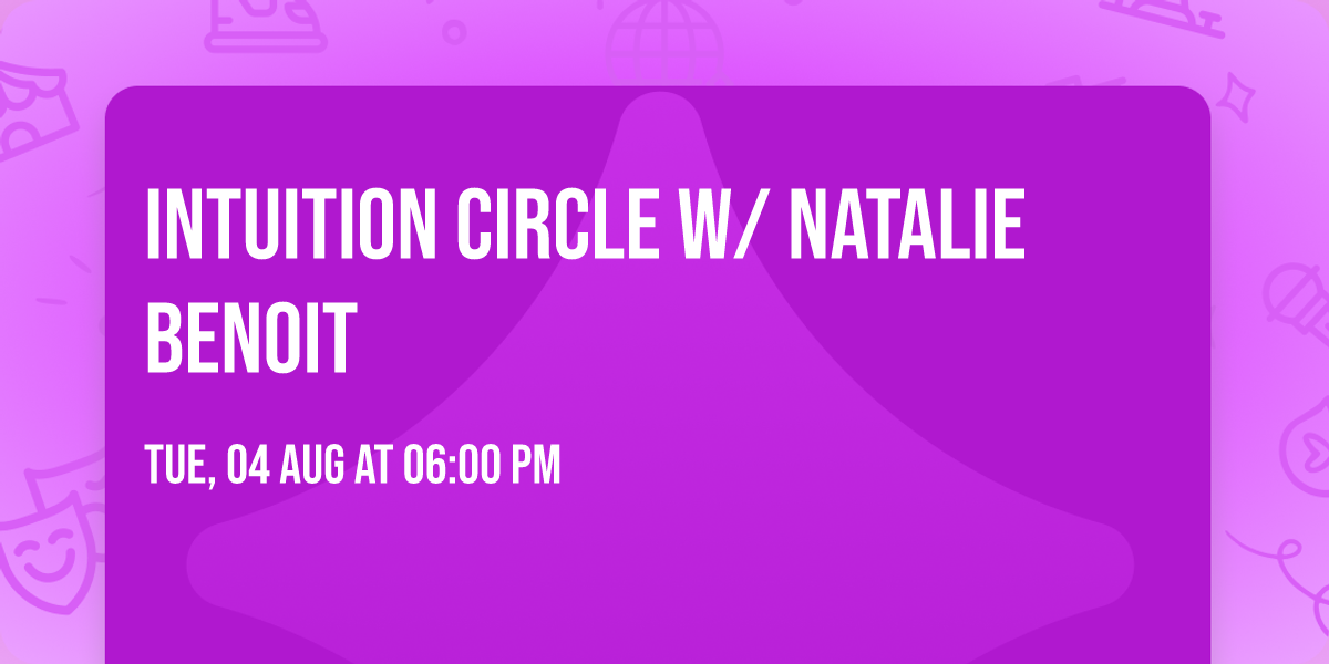 Intuition Circle w\/ Natalie Benoit