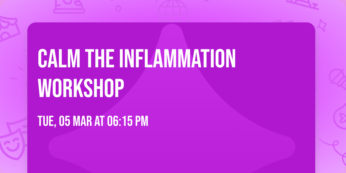 Calm the Inflammation Workshop