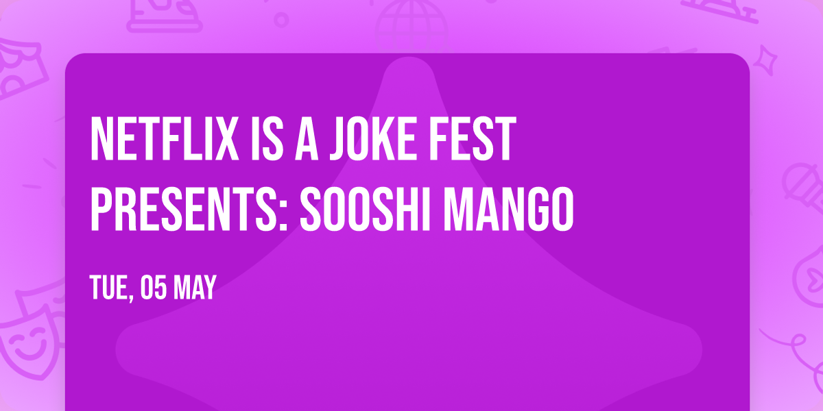 Netflix Is A Joke Fest Presents: Sooshi Mango