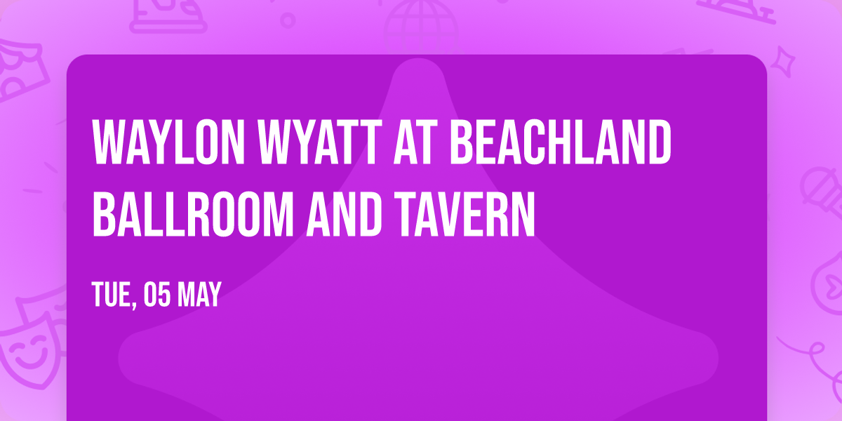 Waylon Wyatt at Beachland Ballroom and Tavern