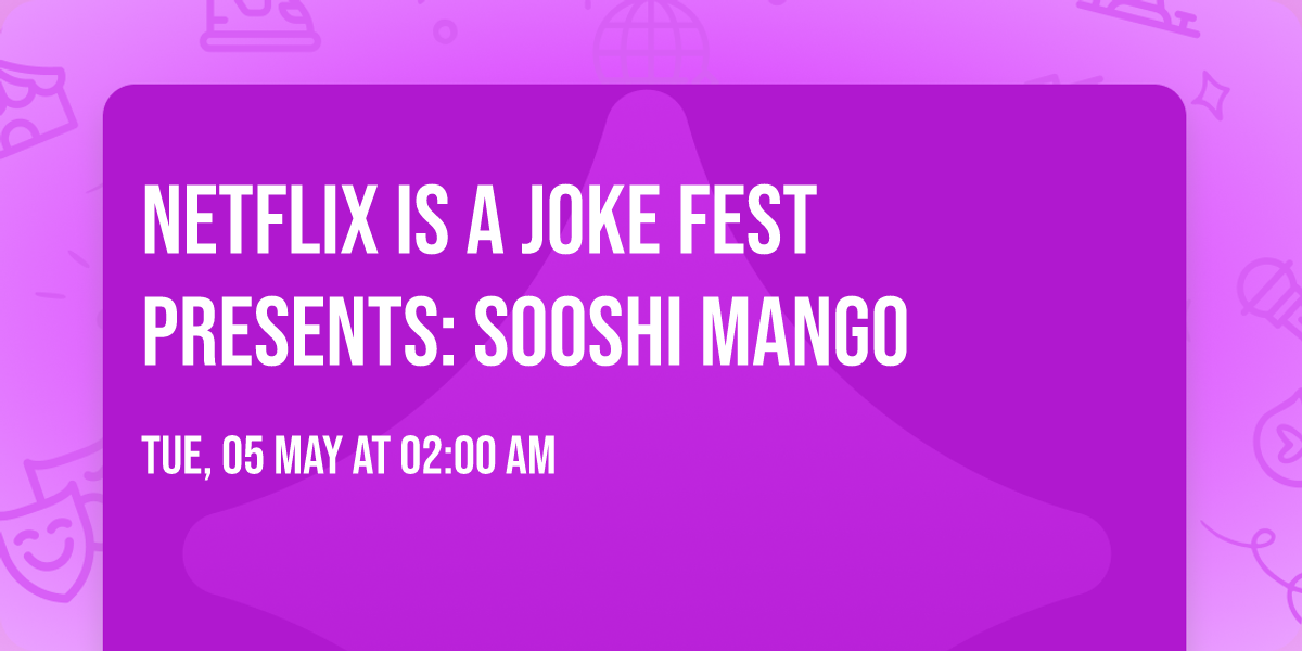 Netflix Is A Joke Fest Presents: Sooshi Mango