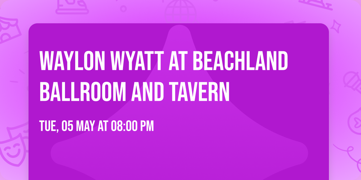 Waylon Wyatt at Beachland Ballroom and Tavern