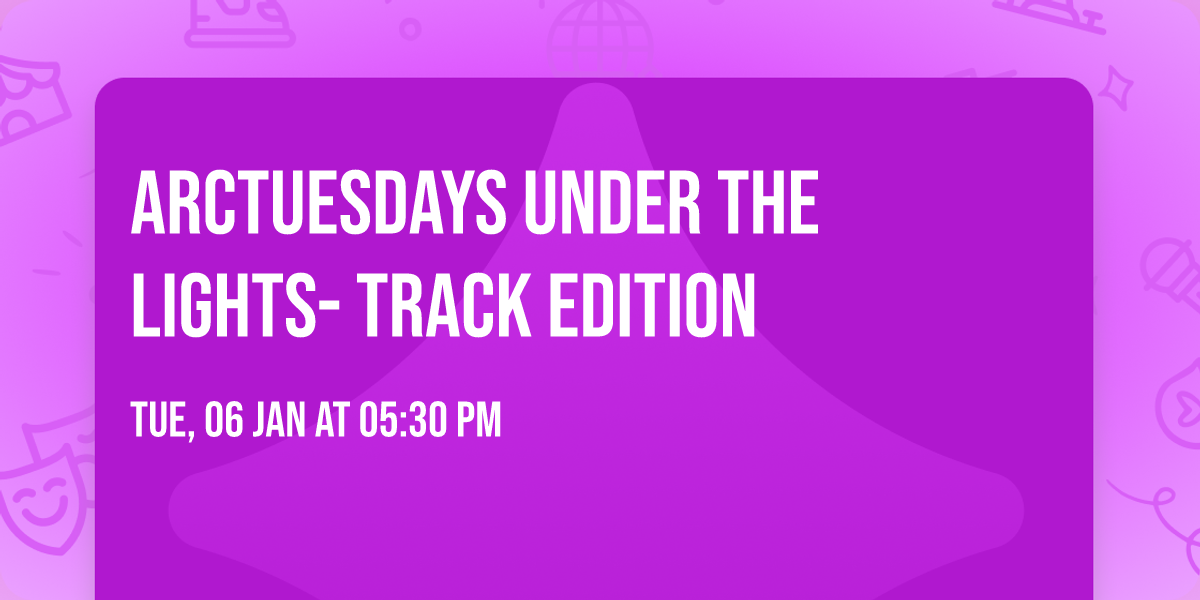 \u26a1\ufe0fARC\u26a1\ufe0fTuesdays under the lights- track edition