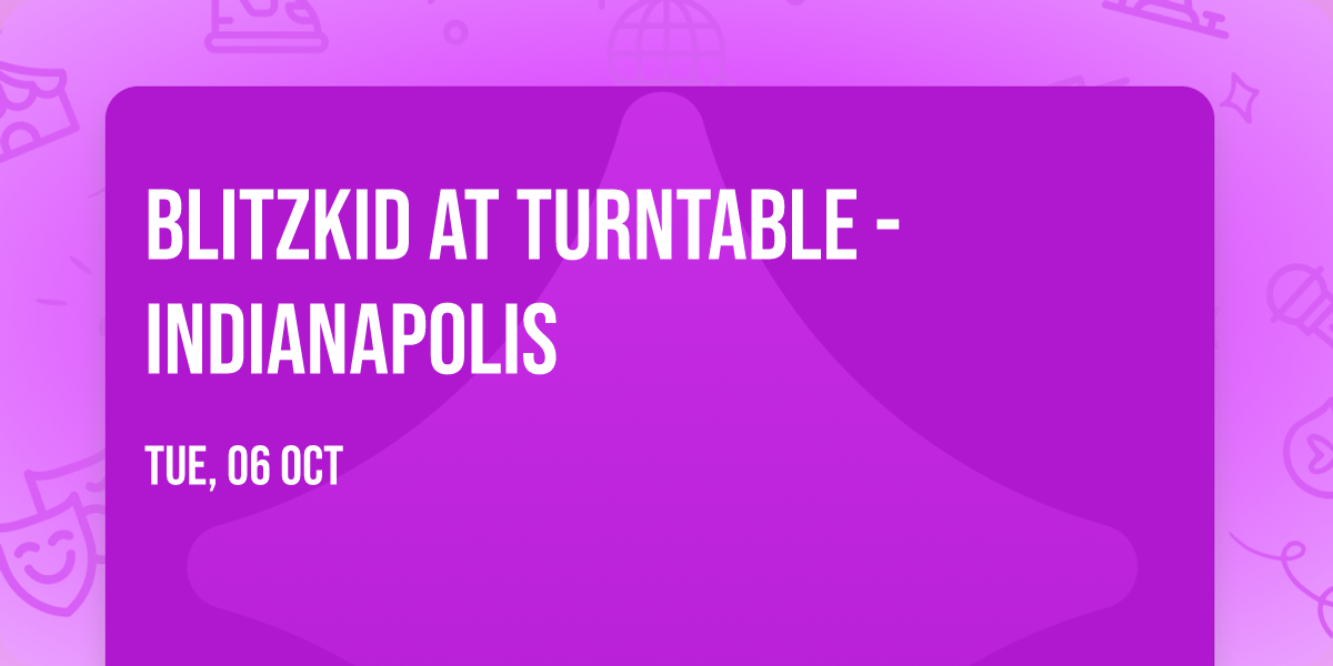 Blitzkid at Turntable - Indianapolis