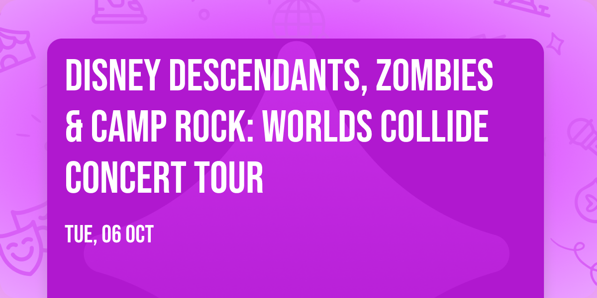 Disney Descendants, ZOMBIES & Camp Rock: Worlds Collide Concert Tour