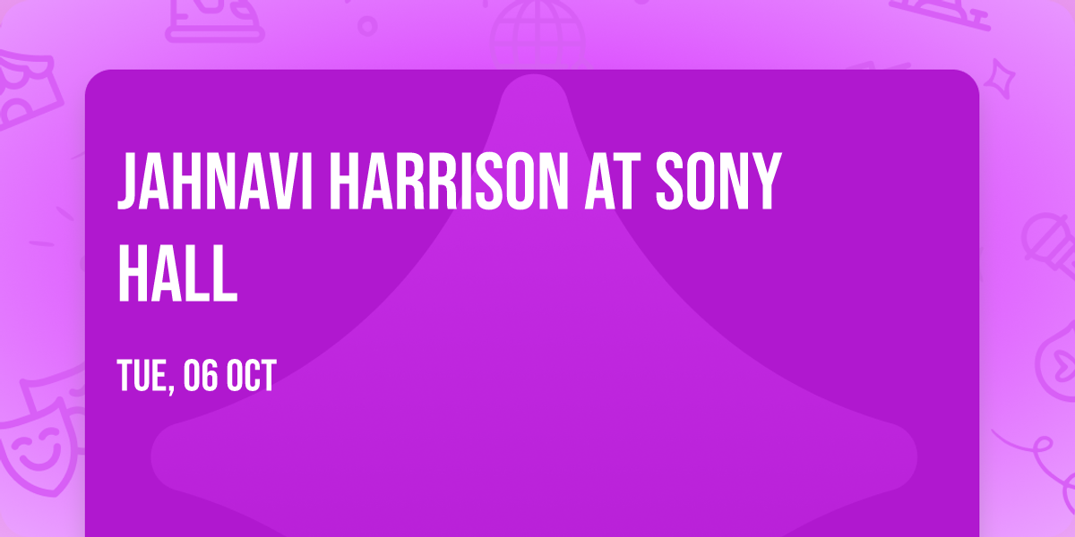 Jahnavi Harrison at Sony Hall