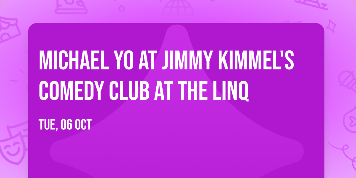 Michael Yo at Jimmy Kimmel's Comedy Club at the LINQ