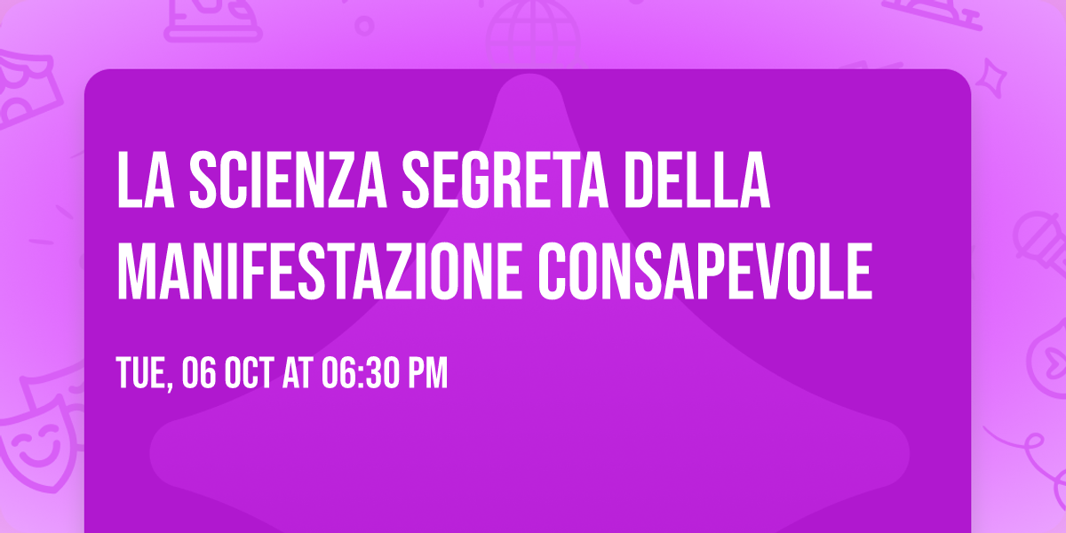 La scienza segreta della manifestazione consapevole 