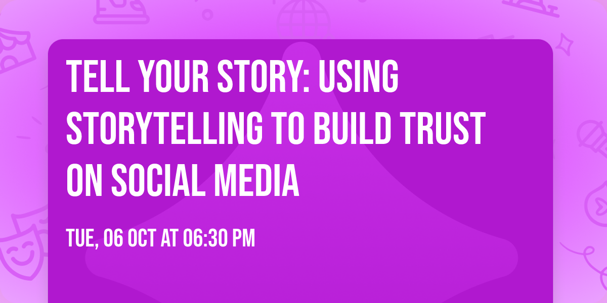 Tell Your Story: Using Storytelling to Build Trust on Social Media