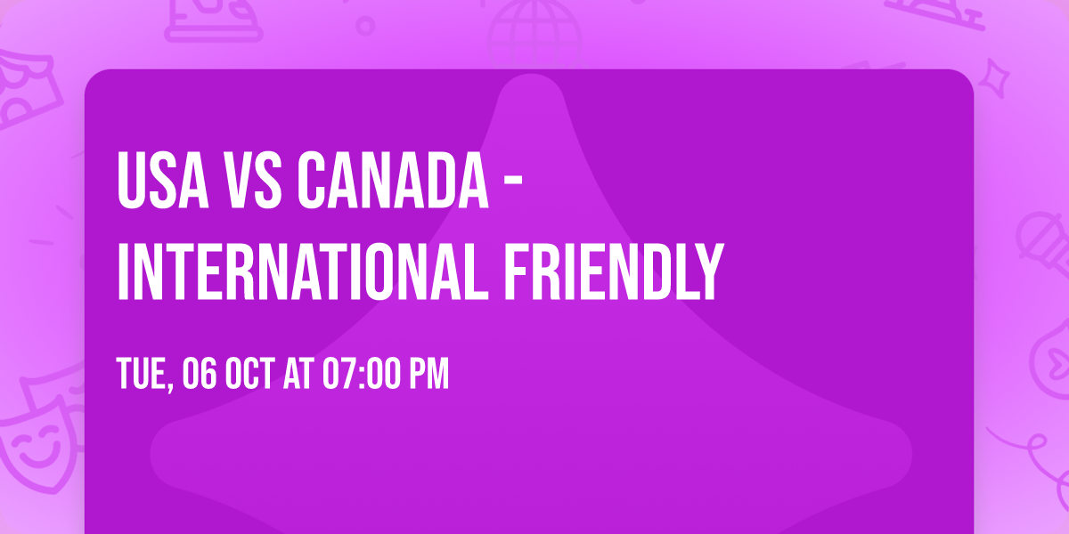 USA vs Canada - International Friendly