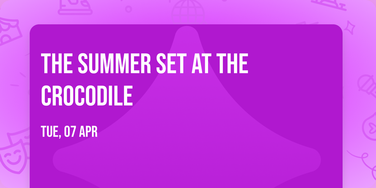 The Summer Set at The Crocodile