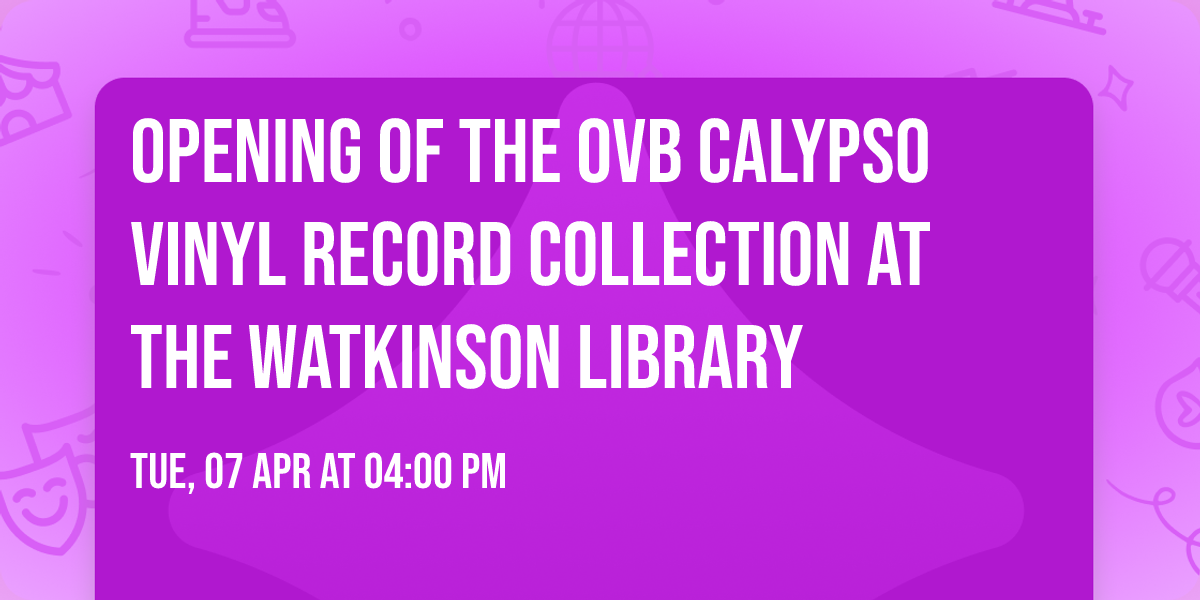 Opening of the OVB Calypso Vinyl Record Collection at the Watkinson Library