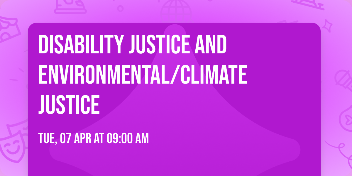 Disability Justice and Environmental\/Climate Justice
