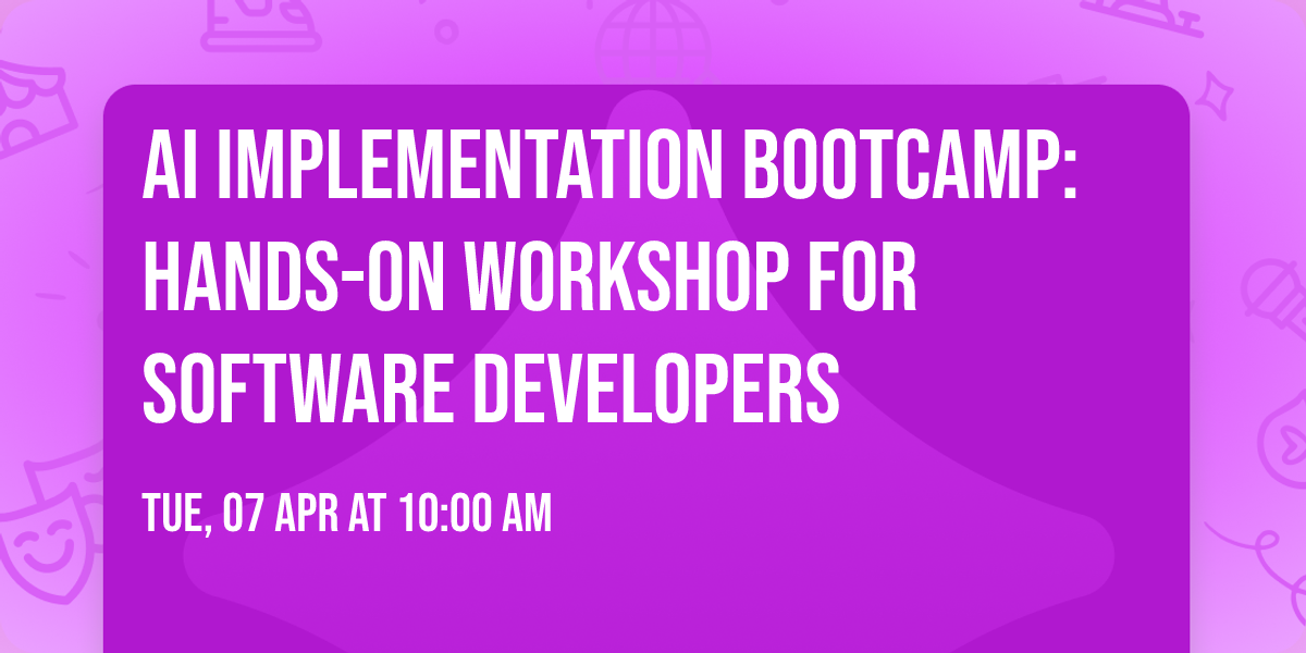 AI Implementation Bootcamp: Hands-On Workshop for Software Developers