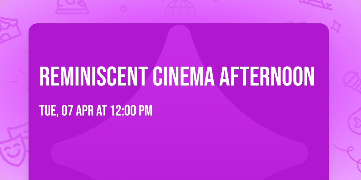 Reminiscent Cinema Afternoon