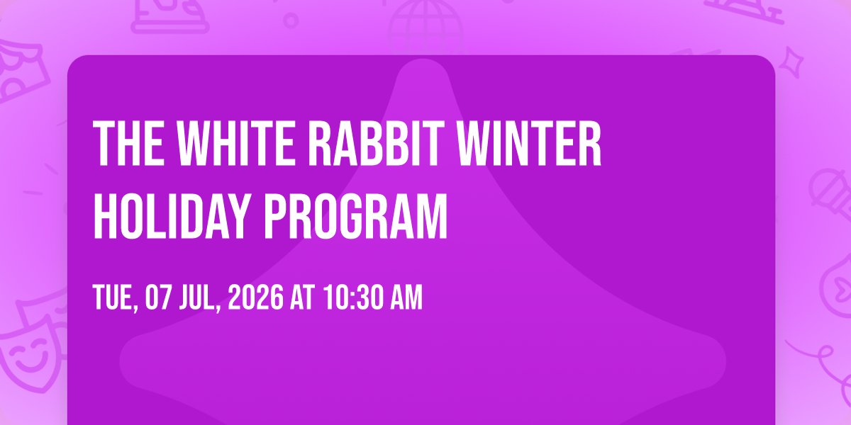 🐰❄️ THE WHITE RABBIT WINTER HOLIDAY PROGRAM ❄️🐰