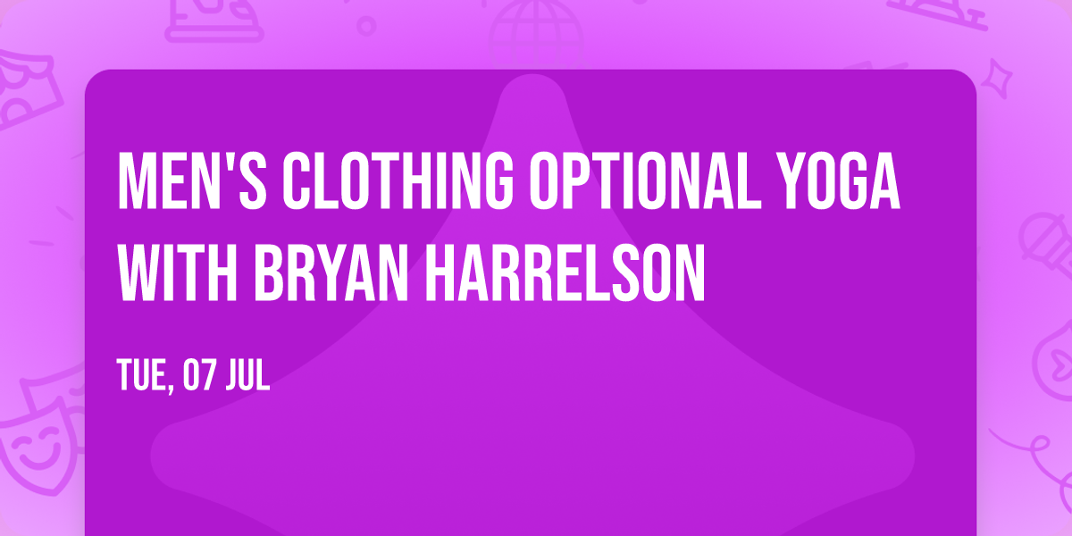 Men's Clothing Optional Yoga with Bryan Harrelson