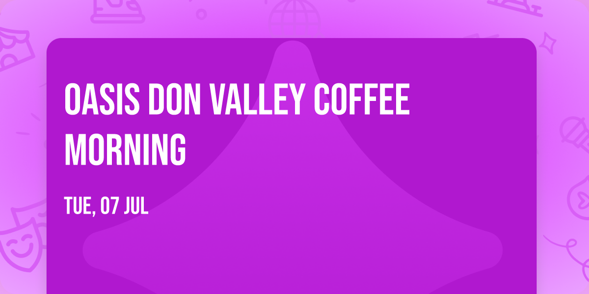 Oasis Don valley coffee morning