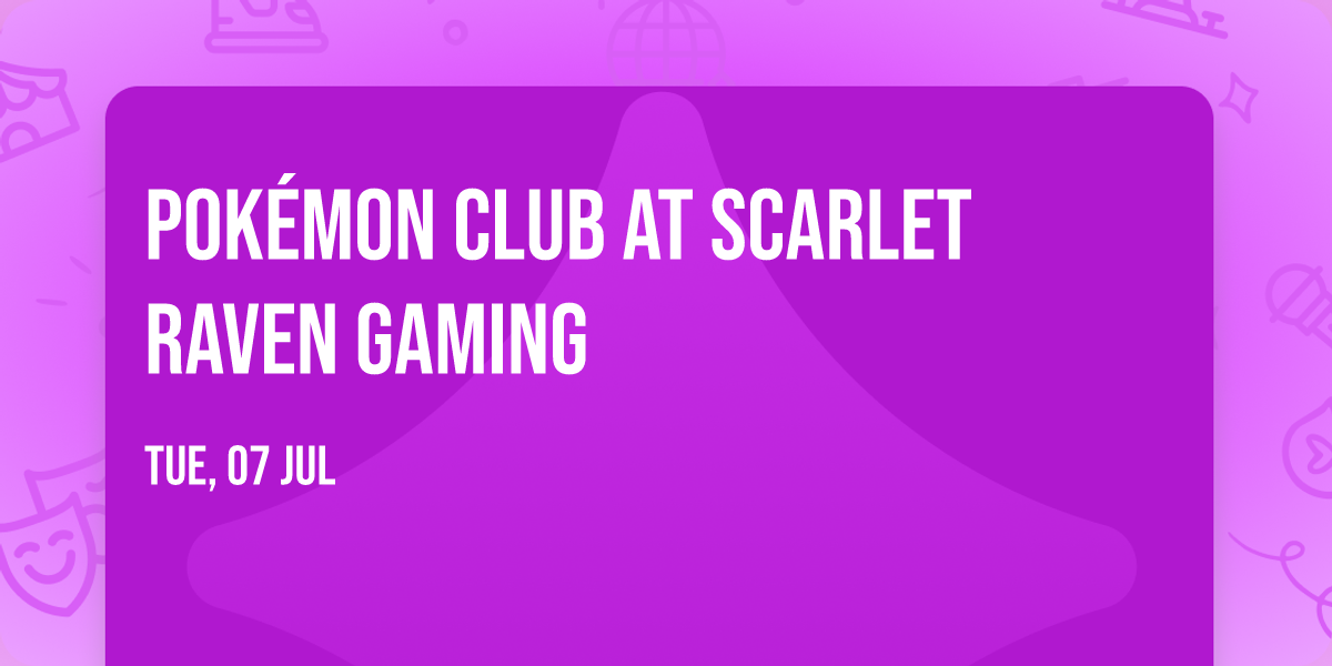 Pok\u00e9mon Club at Scarlet Raven Gaming