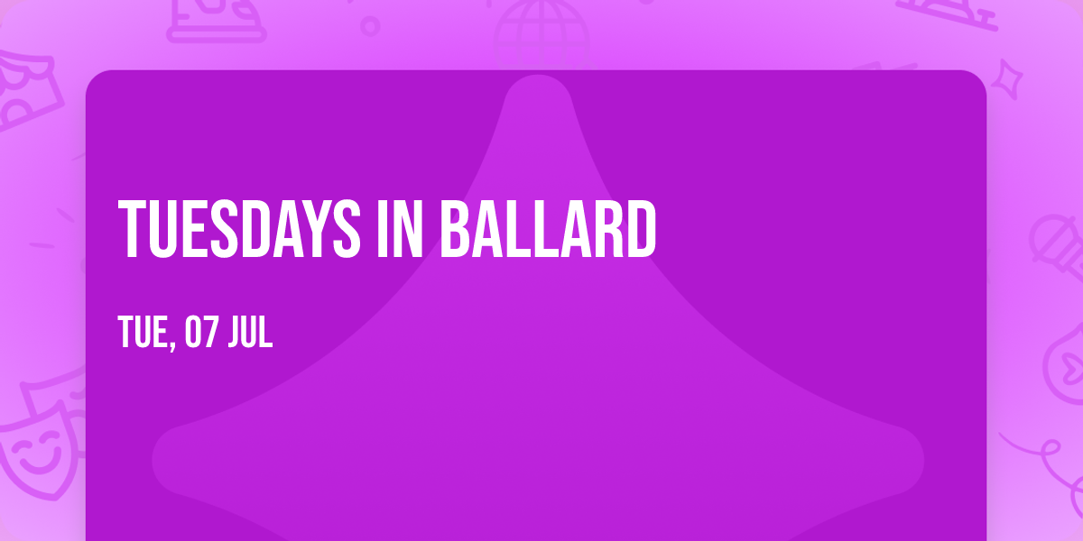 Tuesdays In Ballard
