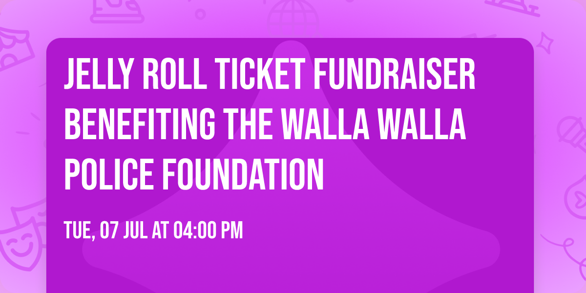 Jelly Roll Ticket Fundraiser Benefiting the Walla Walla Police Foundation