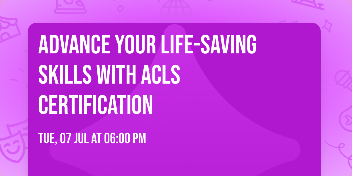 Advance Your Life-Saving Skills with ACLS Certification