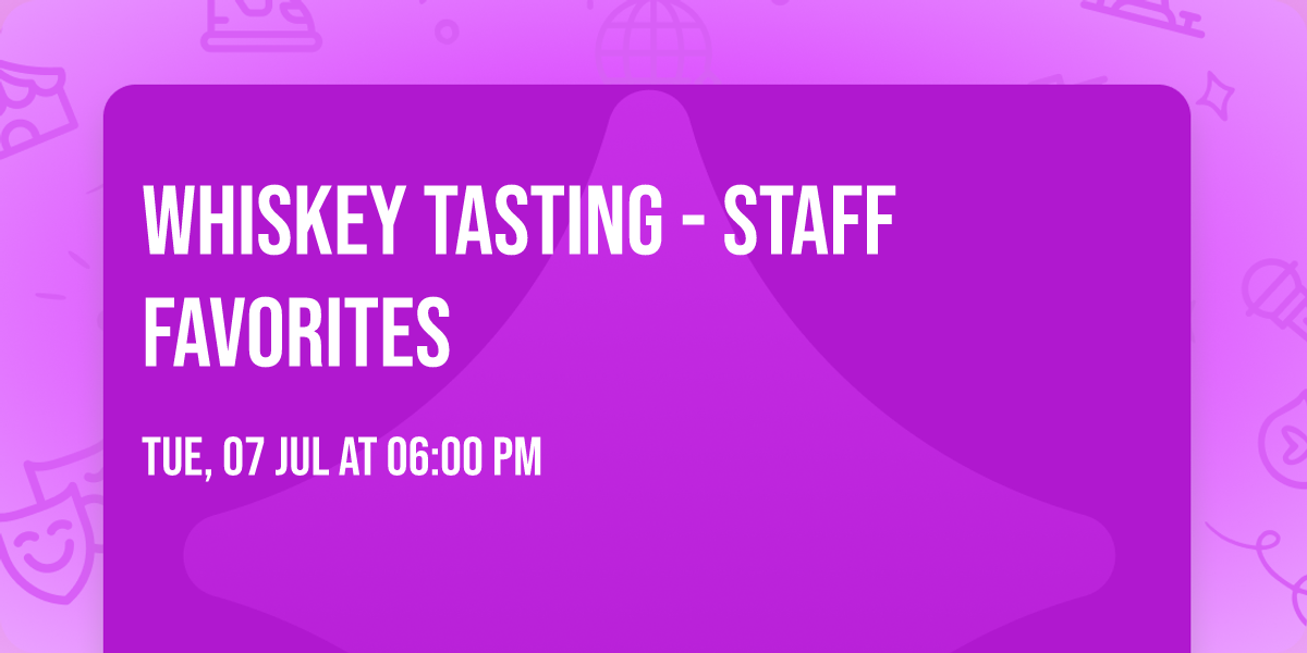 Whiskey Tasting - Staff Favorites 