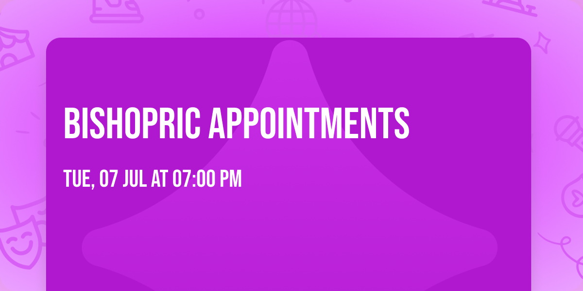 Bishopric Appointments