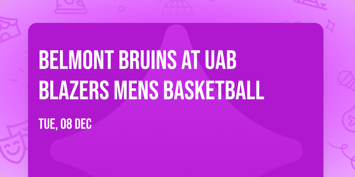 Belmont Bruins at UAB Blazers Mens Basketball
