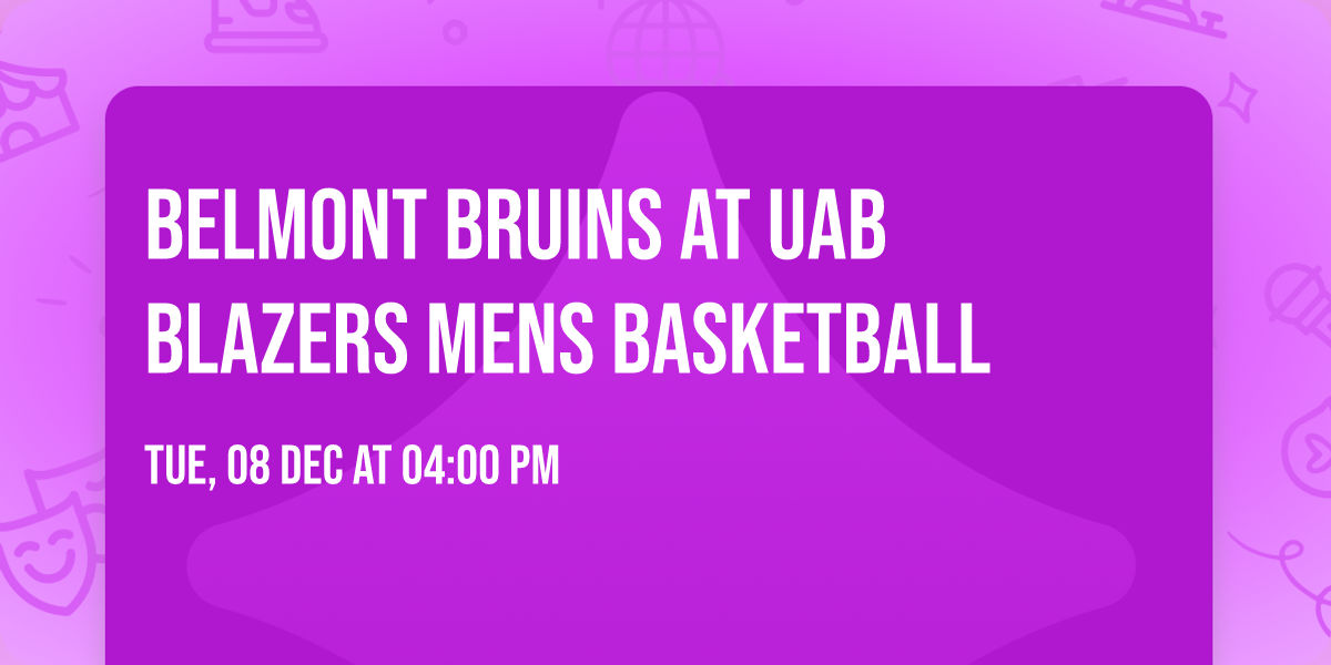 Belmont Bruins at UAB Blazers Mens Basketball