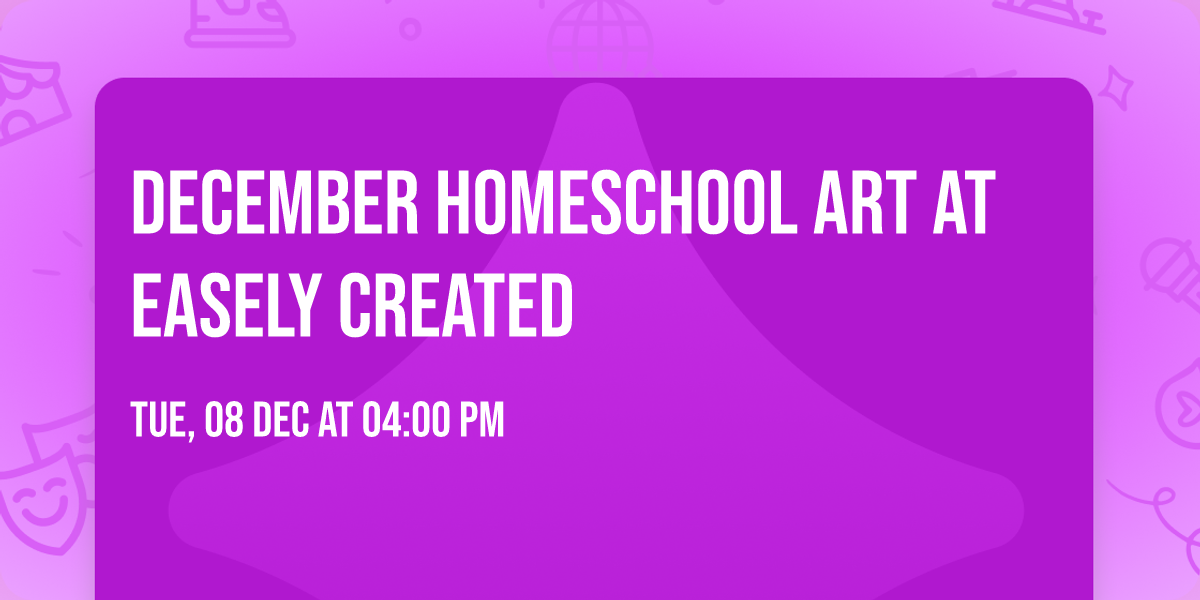 December HOMESCHOOL ART at Easely Created