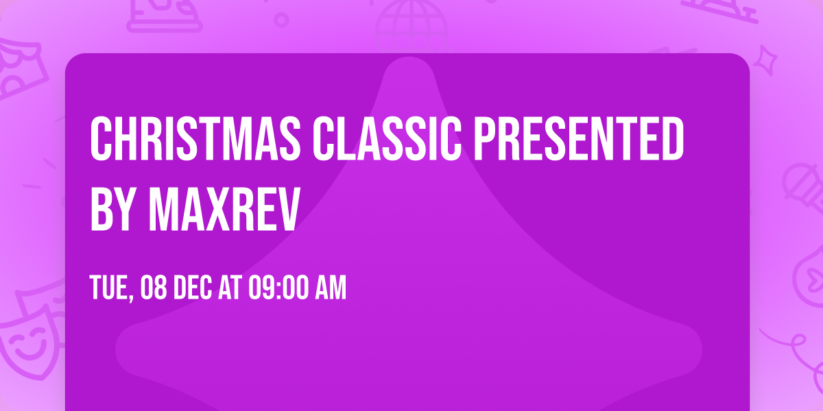 Christmas Classic Presented by MAXREV