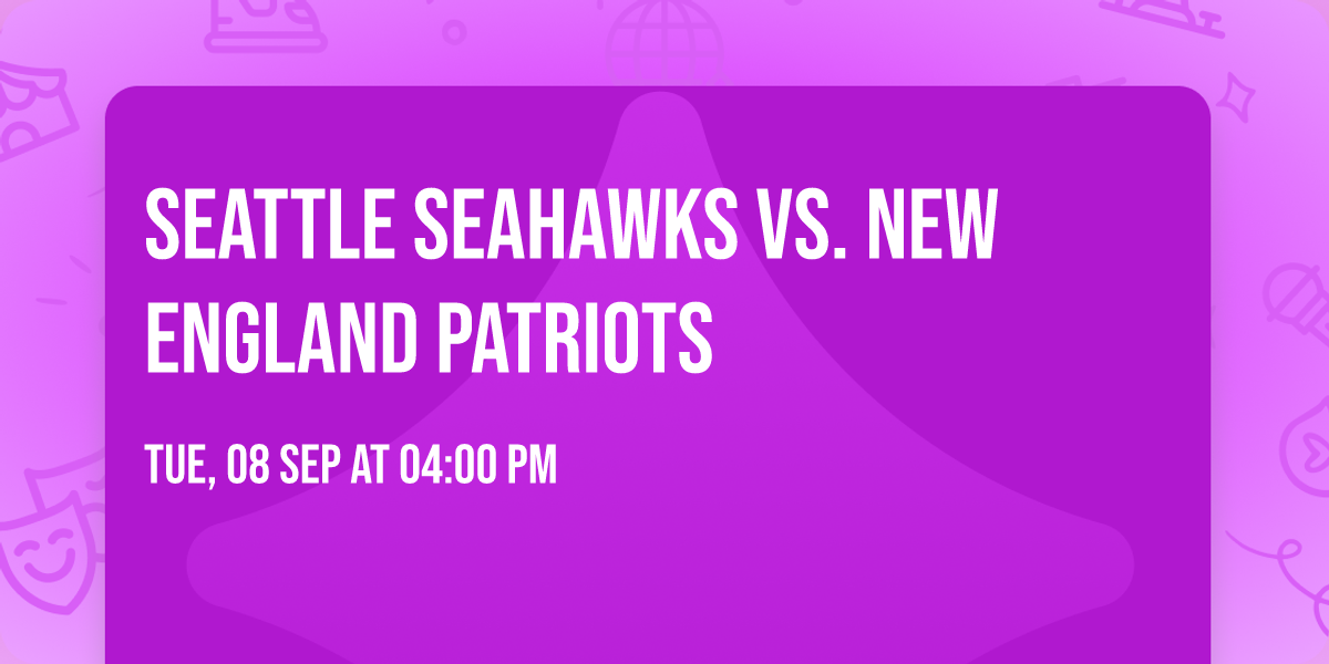 Seattle Seahawks vs. New England Patriots