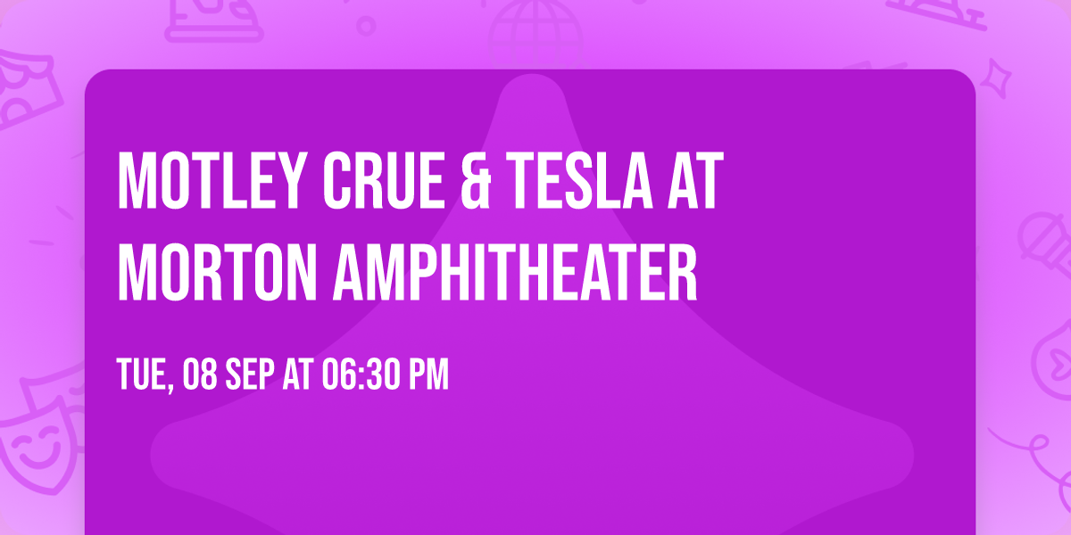 Motley Crue & Tesla at Morton Amphitheater