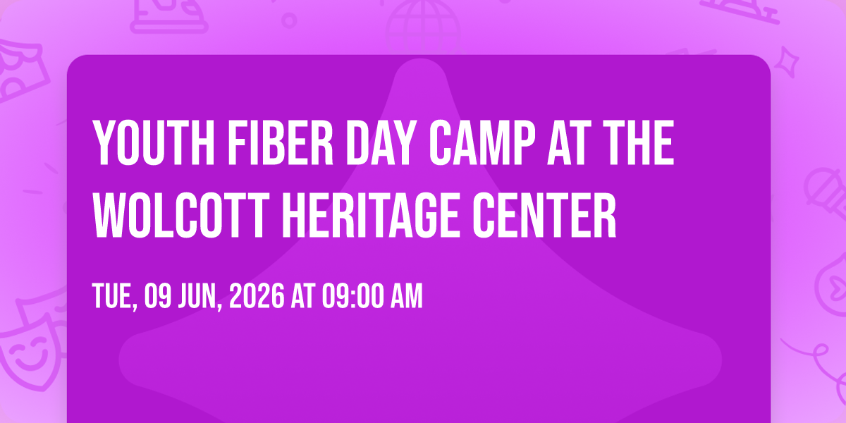 Youth Fiber Day Camp at the Wolcott Heritage Center