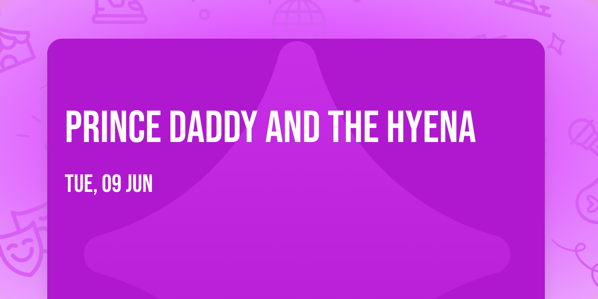 Prince Daddy and The Hyena